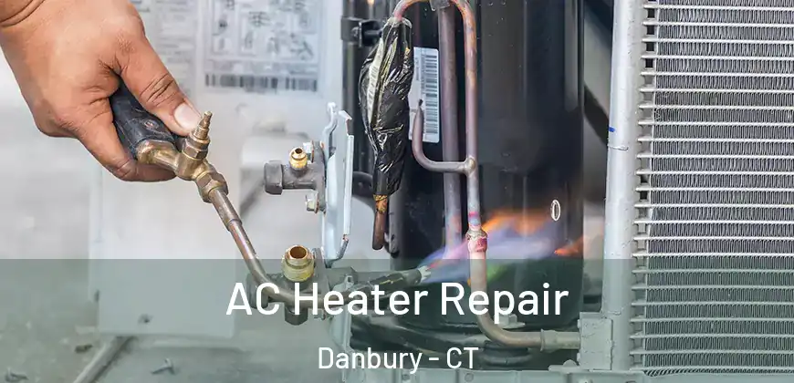  AC Heater Repair Danbury - CT