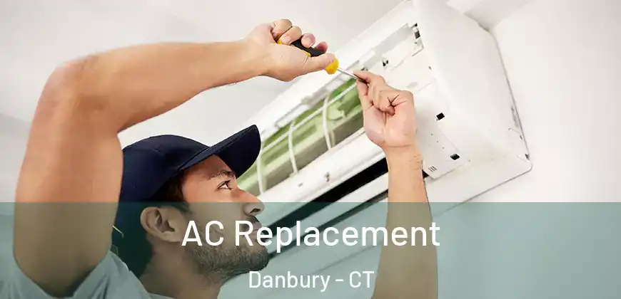 AC Replacement Danbury - CT