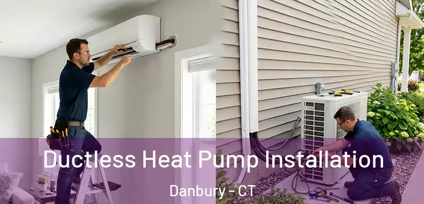  Ductless Heat Pump Installation Danbury - CT