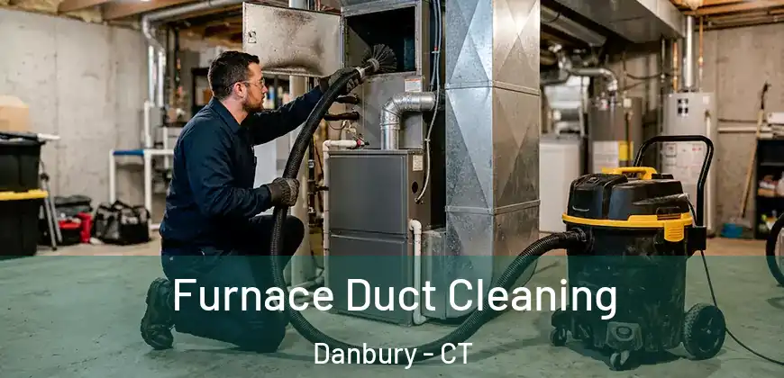 Furnace Duct Cleaning Danbury - CT