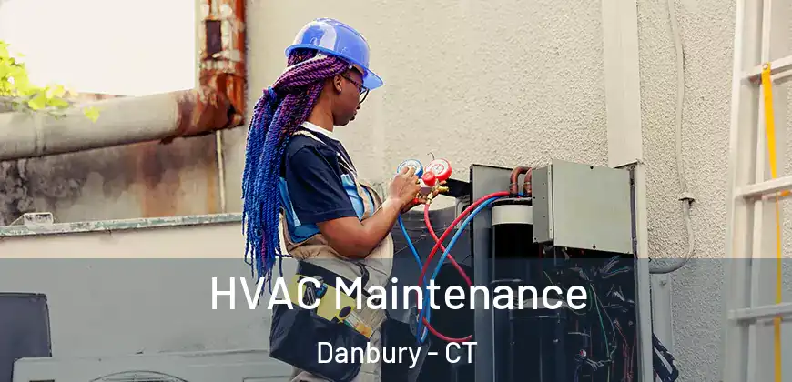  HVAC Maintenance Danbury - CT