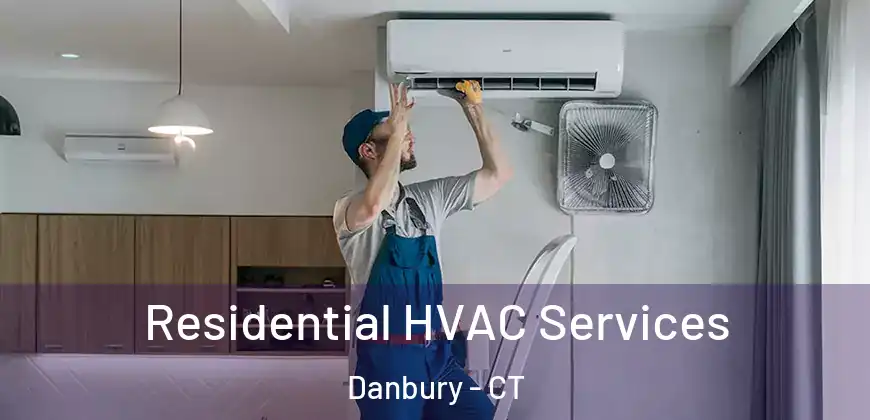 Residential HVAC Services Danbury - CT